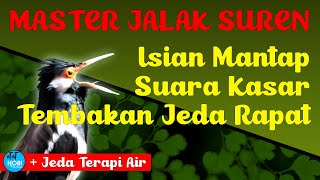 Master JALAK SUREN  Tembakan Rapat Kasar    Jeda Terapi Air