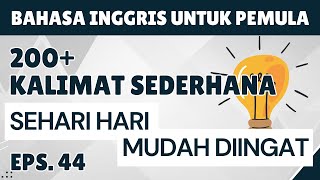 200  Kalimat belajar bahasa inggris Pemula dari nol mudah dihafal dan diingat II Eps. 44