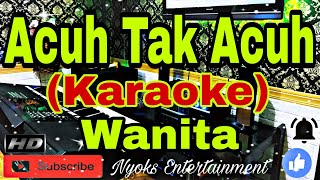 ACUH TAK ACUH - Rita Sugiarto (KARAOKE) Dangdut Nada Wanita