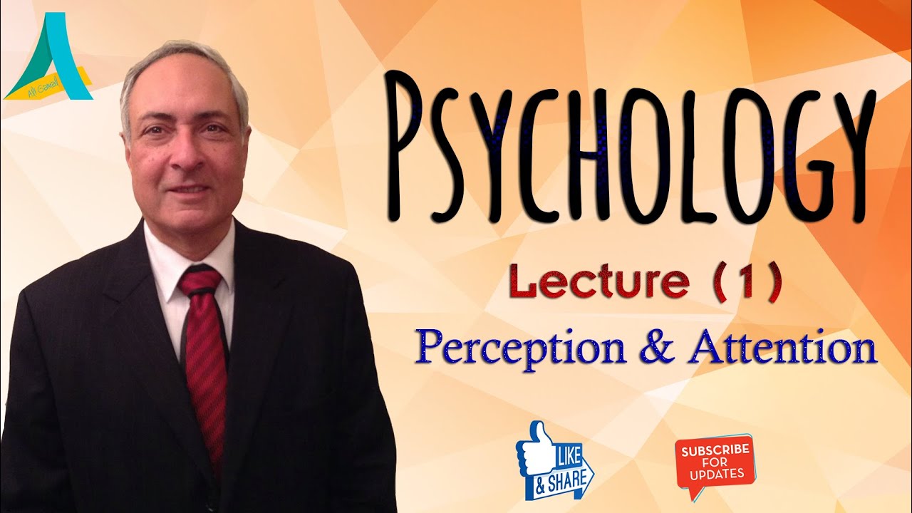 Dr.Nagi - Psychology (1) - Perception & Attention