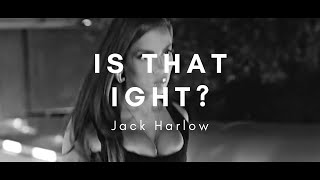 Jack Harlow - Is That Ight (New Song)