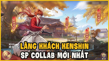 TAM QUỐC HUYỄN TƯỚNG - TIÊU ĐIỂM TƯỚNG SP COLLAB LÃNG KHÁCH KENSHIN