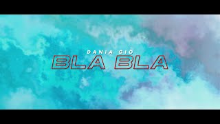 Dania Giò - BLA BLA (Lyric Video)