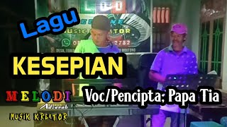 lagu kesepian sendirian  oleh Papa Tia