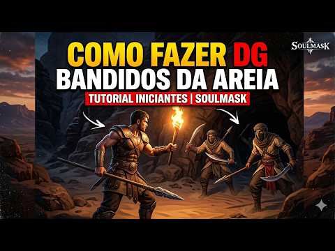 🪶🍃 SOULMASK COMO FAZER DG E MASMORRA DOS BANDIDOS DA AREIA NO SOULMASK TUTORIAL INICIANTES