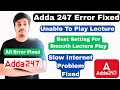 Adda 247 Not Working || Adda 247 Lecture Unable To Play How To Fix || Adda 247 Error