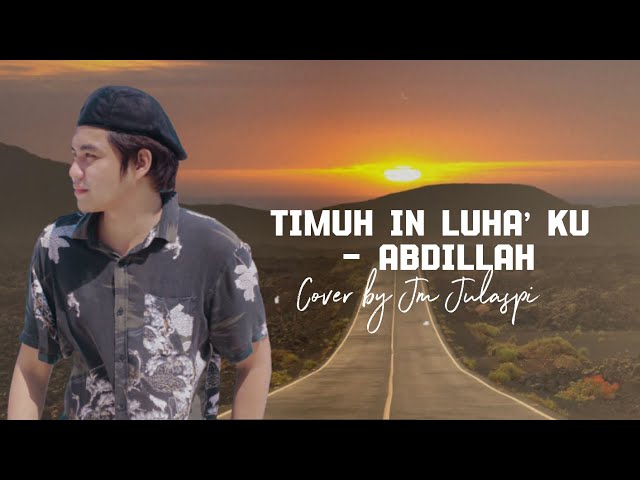 Timuh In Luha Ku - Abdillah ( Cover by JM Julaspi ) | Lyric Video class=