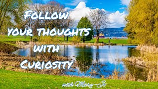 Follow Your Thoughts with Curiosity Guided Meditation