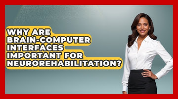 Why Are Brain-Computer Interfaces Important for Neurorehabilitation? | Neurotech Insight Pro News
