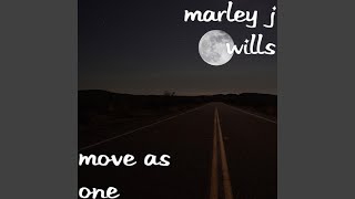 Miniatura del video "Marley J Wills - MOVE AS ONE"