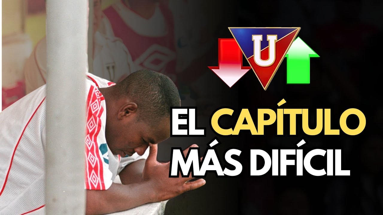 Descenso y ascenso de Liga de Quito: Toda la historia en un solo video