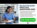 NCLEX PN Exam Practice Questions 2026: Master These Nursing Questions for Guaranteed Pass