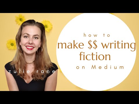 How To Make Money By Writing Fiction On Medium | 3 Step Plan | Zulie Rane