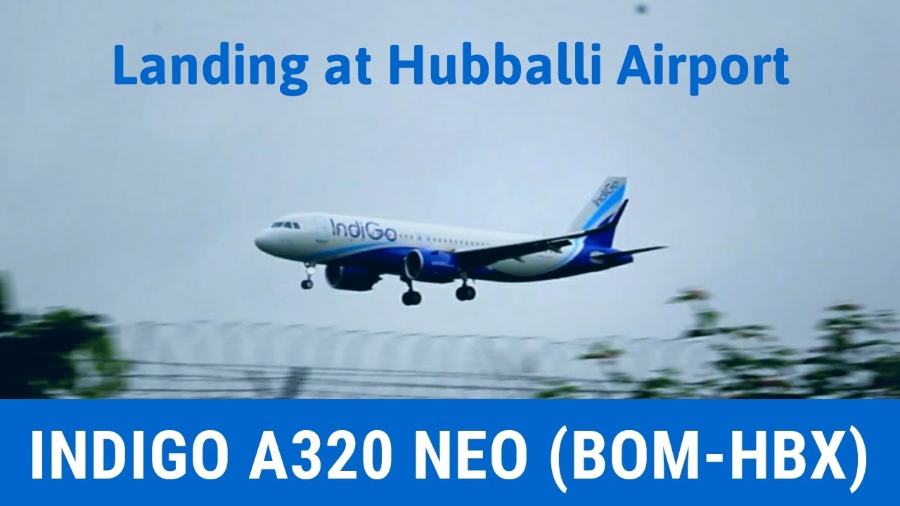 IndiGo Mumbai Hubballi flight landing at Hubballi Airport : Airbus A32O Neo