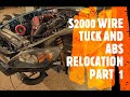 S2000 wire tuck and  fuse box/ABS relocation Part 1