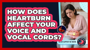 How Does Heartburn Affect Your Voice And Vocal Cords? - Ulcer Support Network