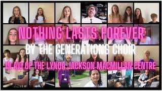 The Generations Choir - Nothing Lasts Forever