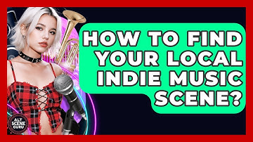 How To Find Your Local Indie Music Scene? - Alt Scene Guru