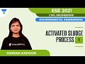 Activated Sludge Process - 1 | Environmental Engineering | Civil | ESE 2021 | Simran Kapoor