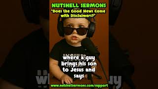 Does the Good News Come with Disclaimers? | Nutshell Sermons | Bryan Duncan