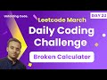 Broken calculator  leetcode 991  march day 23  greedy  why backwards explained  