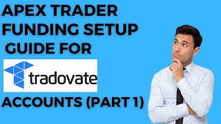 Apex Trader Funding Tradovate Setup Guide (Part 1)