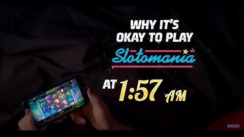 Why it’s okay to play Slotomania at 1:57 AM
