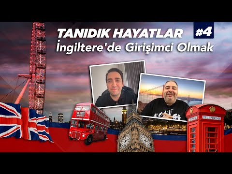 İngiltere'de Girişimci Olmak | Tanıdık Hayatlar #4