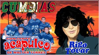 RIGO TOVAR Y ACAPULCO TROPICAL 30 EXITOS INMORTALES - CUMBIAS VIEJITAS TROPICALES MIX PARA BAILAR