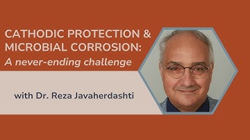 MICROBIAL CORROSION & CATHODIC PROTECTION (With Dr Reza Javaherdashti)