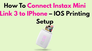 How To Connect Instax Mini Link 3 to IPhone – IOS Printing Setup