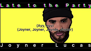 Late To The Party - Joyner Lucas Ft. Ty Dolla $ign (Lyric Video)