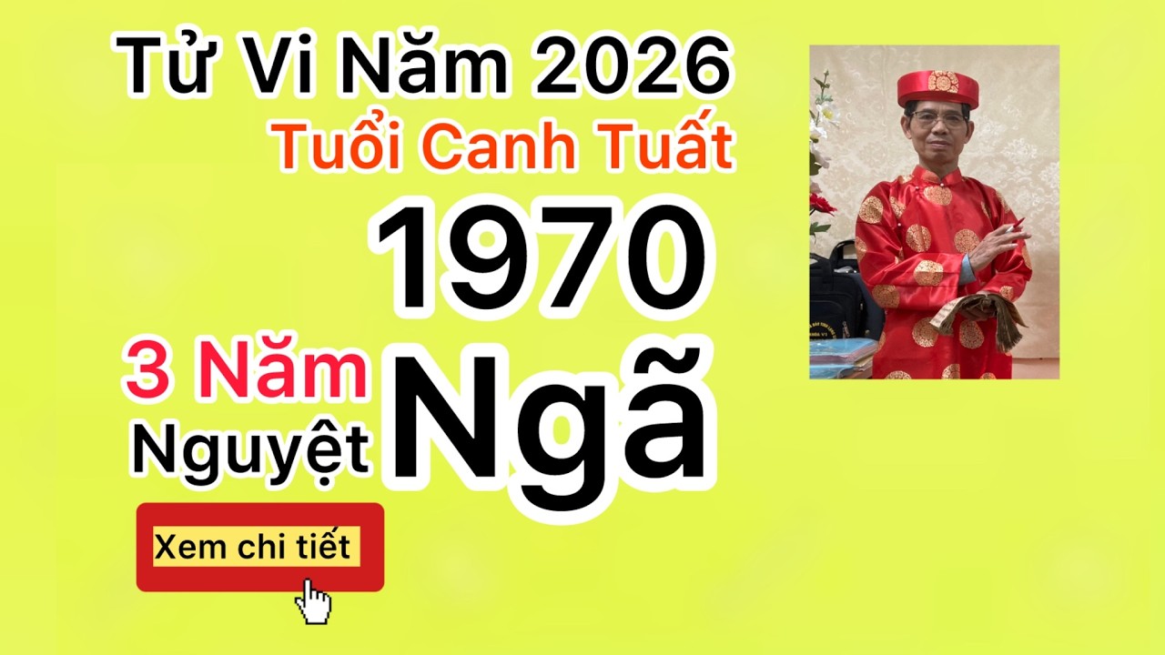 Tử vi phân tích bản mệnh Tuổi Canh Tuất sinh 1970=/= 3 Năm Nguyệt ngã, Vận hạn 12 tháng năm 2026