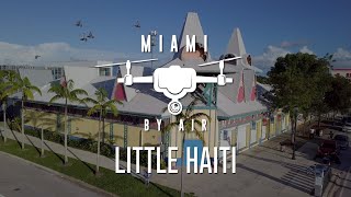 Miami By Air: Watch Drone Video of Little Haiti, Miami