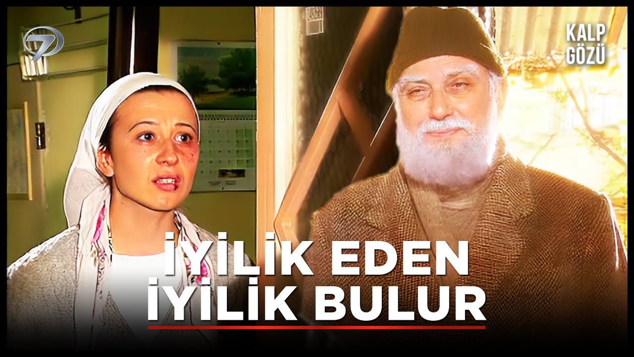 İyilik Eden İyilik Bulur - Kalp Gözü