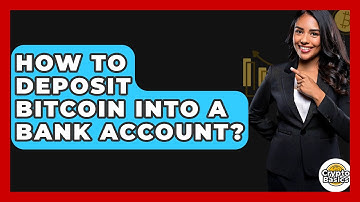 How to Deposit Bitcoin into a Bank Account? - CryptoBasics360.com