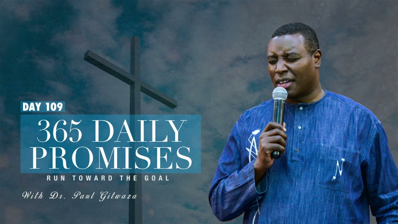 365 DAILY PROMISES Day 109 With Apostle Dr Paul M Gitwaza YouTube 365 daily promises day 109 with apostle dr paul m gitwaza youtube