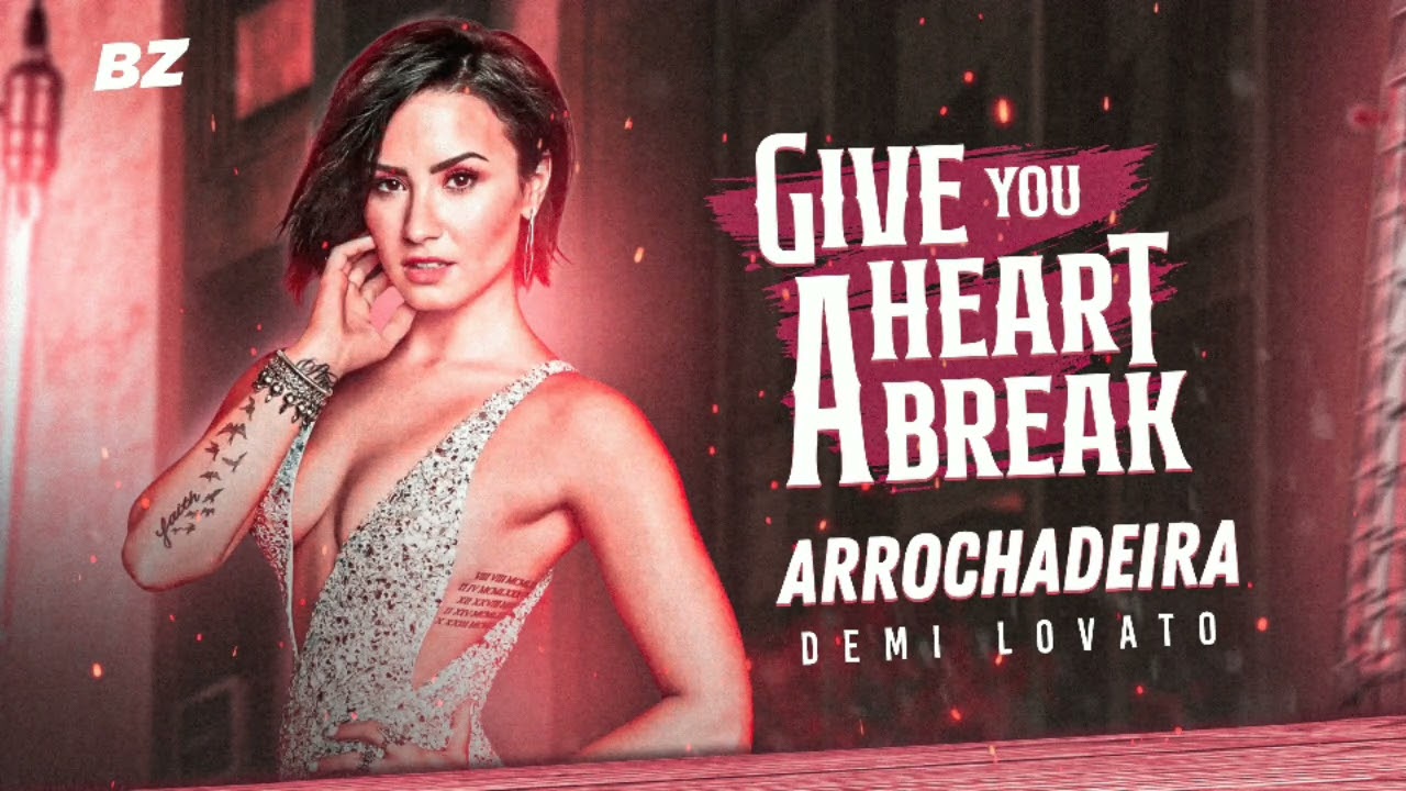Demi Lovato - Give Your Heart A Break - VERSÃO BOY DA SERESTA