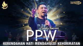 Franky Kuncoro - Kerendahan Hati Mendahului Kehormatan // Pray Praise & Worship 20/Juni/2023