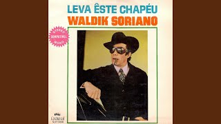 Video thumbnail of "Waldick Soriano - Leva Êste Chapéu"