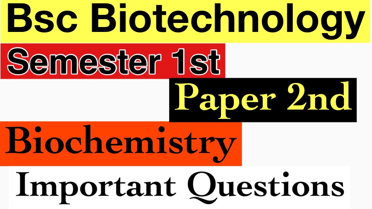 Bsc Biotechnology | Semester 1st | Paper 2nd | Biochemistry | Important ...