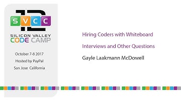 Hiring Coders with Whiteboard Interviews and Other Questions at Silicon Valley Code Camp 2017