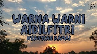 WARNA WARNI AIDILFITRI | NYANYIAN RAMAI | (Lyrics Video)