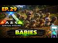 BABIES! ARK Survival Evolved The Island Episode Twenty Nine