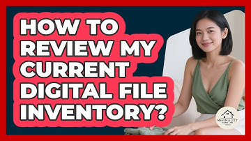 How To Review My Current Digital File Inventory?