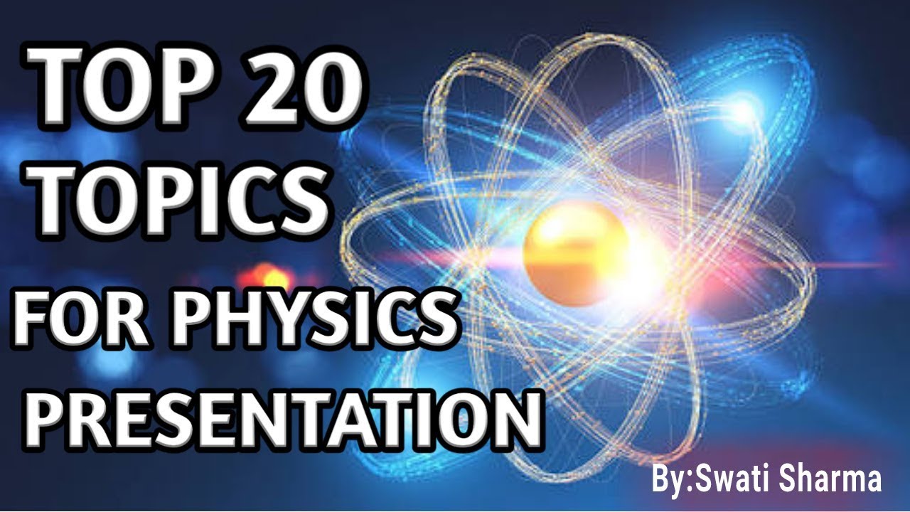 presentation physics topics