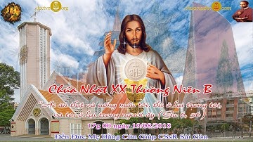 Chúa Nhật XX Thường Niên B (Ga 6_51-59): 17g 00 - Đền Đức Mẹ Hằng Cứu Giúp CSsR Sài Gòn 19/08/2018