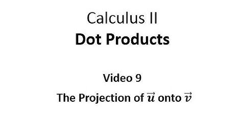The Projection of a Vector u Onto a Vector v