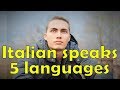 Italian guy speaks five languages (ENG, ESP, FR, RUS, IT)