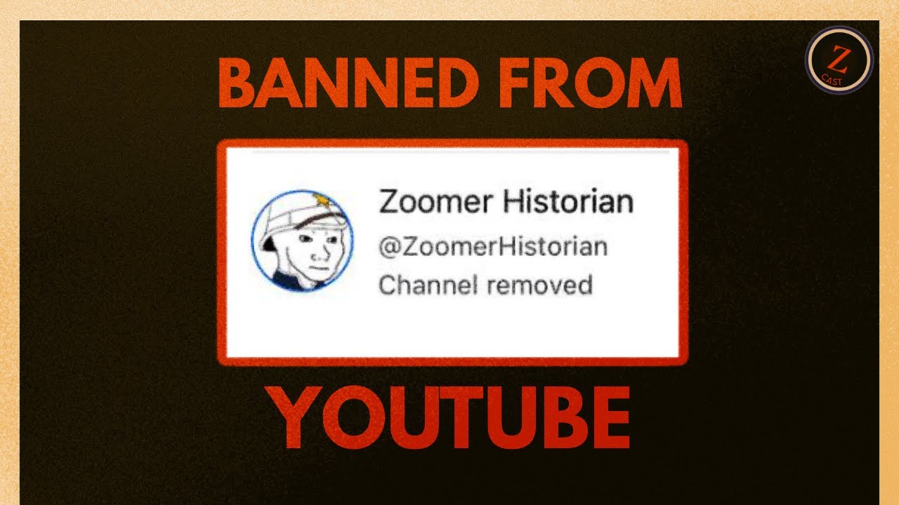 Z-Cast #37 - Zoomer Historian Reveals Why He Was BANNED From Youtube ...